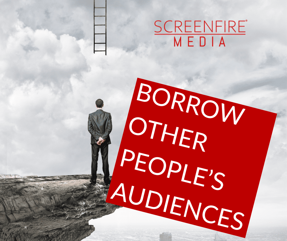 Borrow other people's audiences